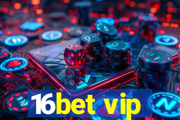 16bet vip